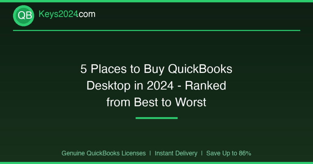 5 Places to Buy QuickBooks Desktop in 2024 — Ranked from Best to Worst