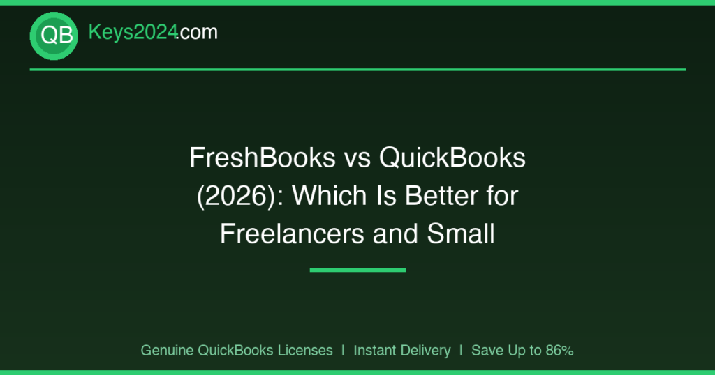 FreshBooks vs QuickBooks (2026): Which Is Better for Freelancers and Small Business?