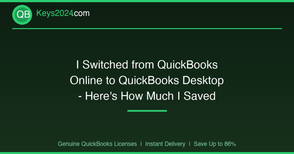 I Switched from QuickBooks Online to QuickBooks Desktop — Here’s How Much I Saved