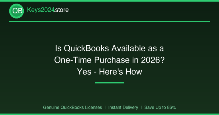 Is QuickBooks Available as a One-Time Purchase in 2026? Yes — Here’s How