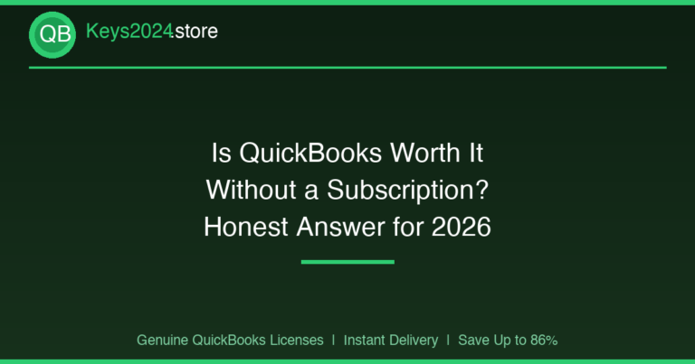 Is QuickBooks Worth It Without a Subscription? Honest Answer for 2026