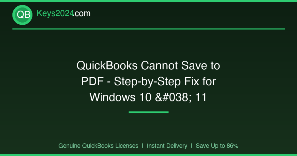 QuickBooks Cannot Save to PDF — Step-by-Step Fix for Windows 10 & 11