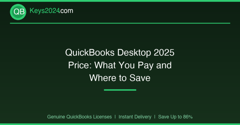 QuickBooks Desktop 2025 Price: What You Pay and Where to Save