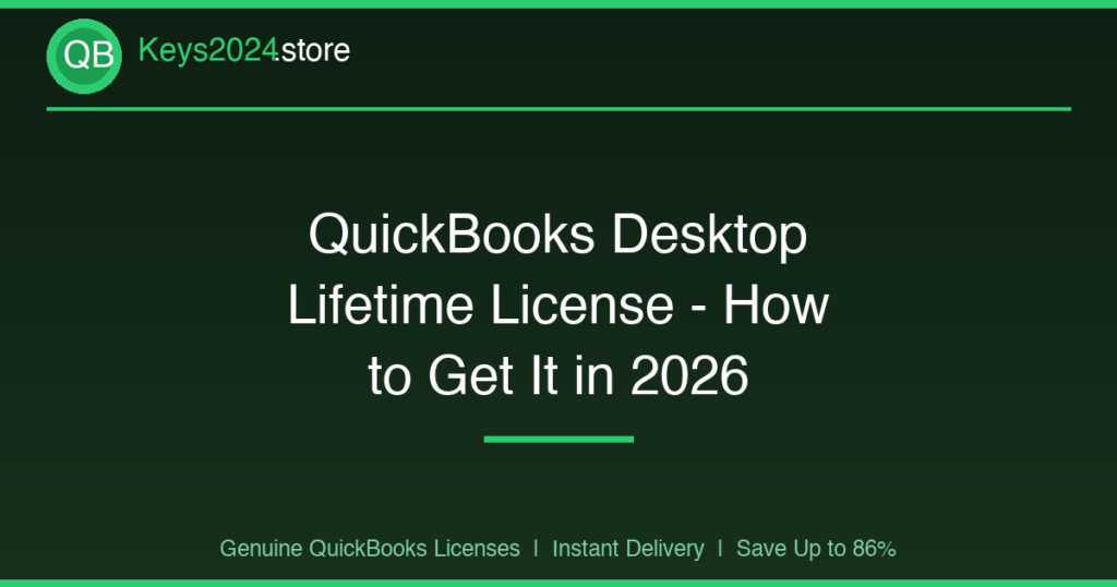 QuickBooks Desktop Lifetime License — How to Get It in 2026