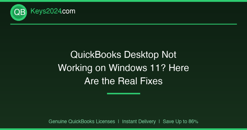 QuickBooks Desktop Not Working on Windows 11? Here Are the Real Fixes