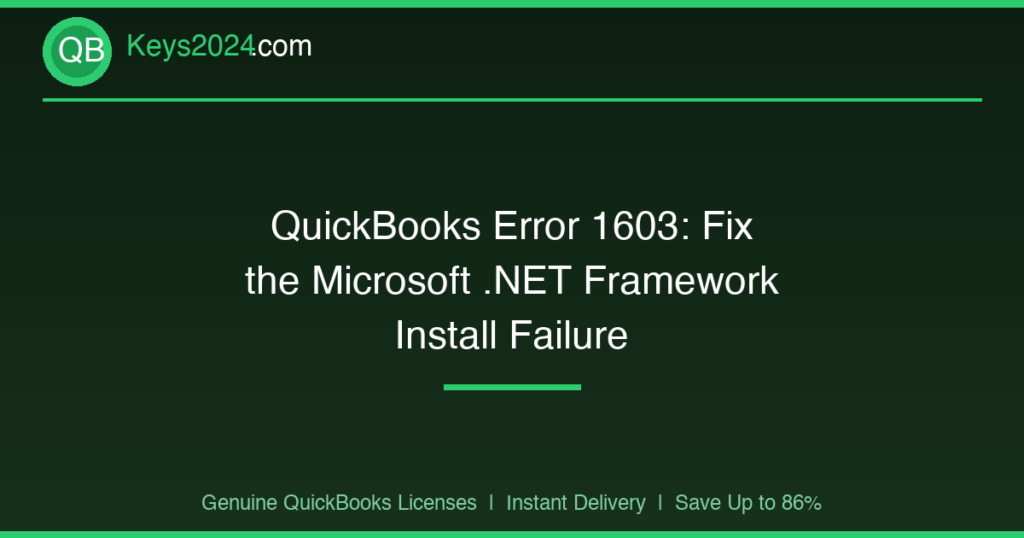 QuickBooks Error 1603: Fix the Microsoft .NET Framework Install Failure