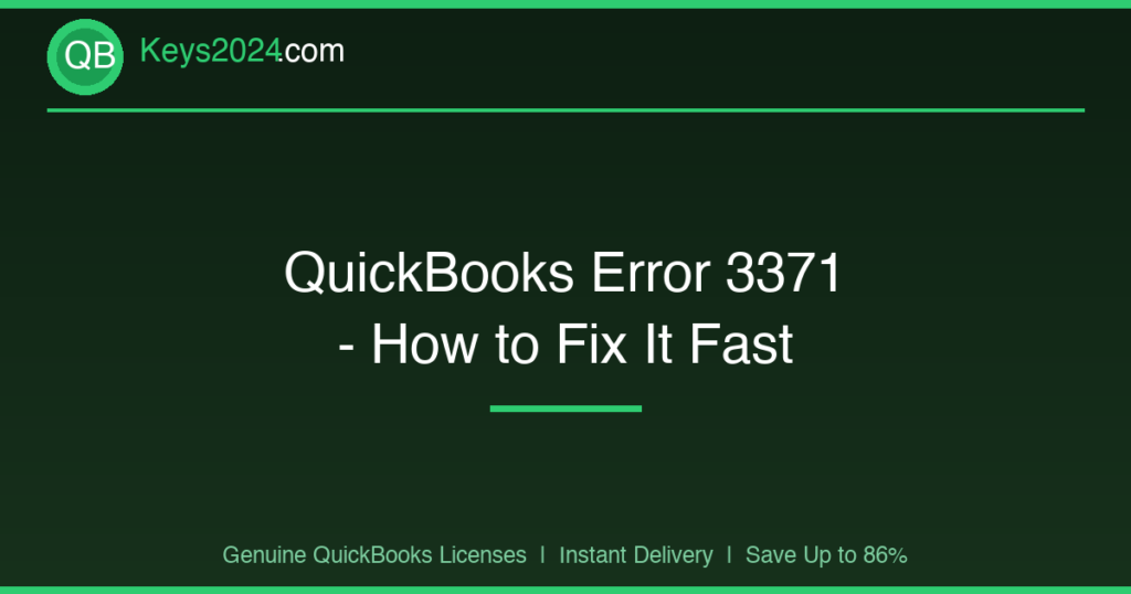 QuickBooks Error 3371 — How to Fix It Fast