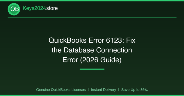QuickBooks Error 6123: Fix the Database Connection Error (2026 Guide)