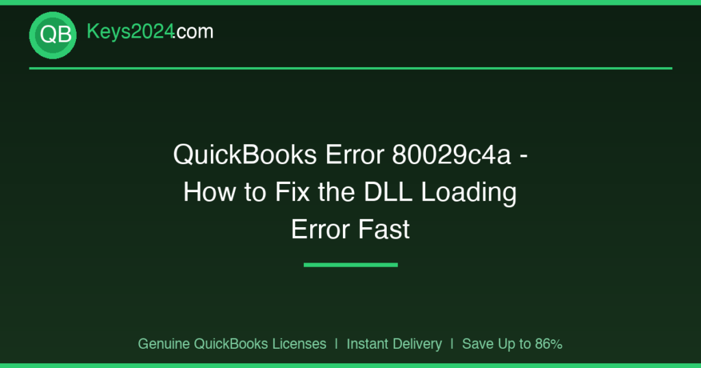 QuickBooks Error 80029c4a — How to Fix the DLL Loading Error Fast