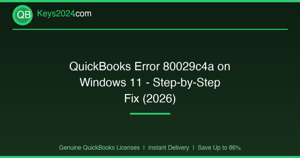 QuickBooks Error 80029c4a on Windows 11 — Step-by-Step Fix (2026)