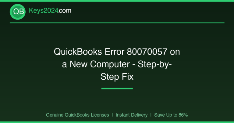 QuickBooks Error 80070057 on a New Computer — Step-by-Step Fix