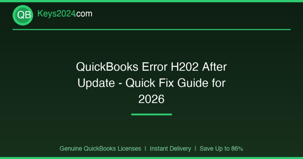 QuickBooks Error H202 After Update — Quick Fix Guide for 2026