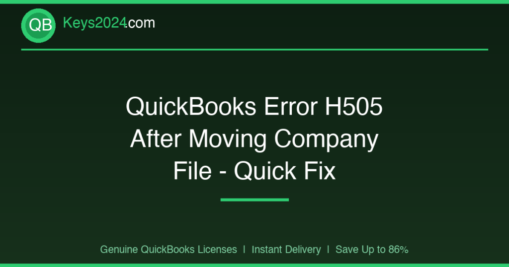 QuickBooks Error H505 After Moving Company File — Quick Fix