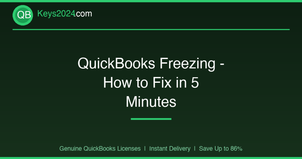 QuickBooks Freezing — How to Fix in 5 Minutes