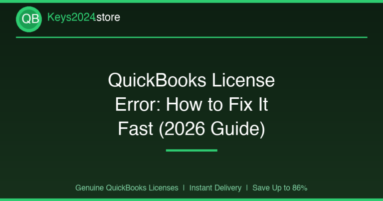 QuickBooks License Error: How to Fix It Fast (2026 Guide)
