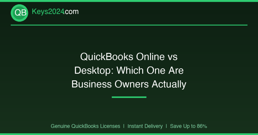 QuickBooks Online vs Desktop: Which One Are Business Owners Actually Happy With?