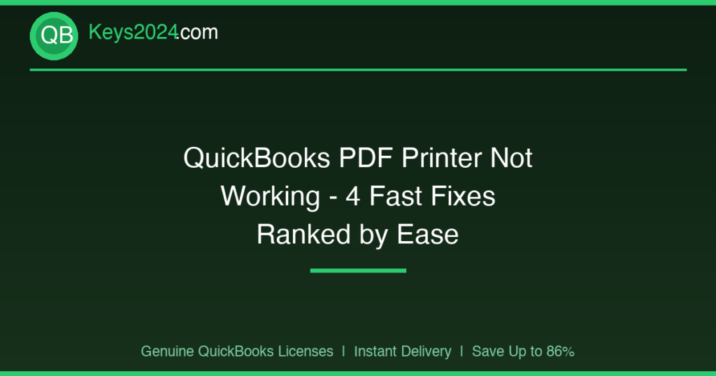 QuickBooks PDF Printer Not Working — 4 Fast Fixes Ranked by Ease