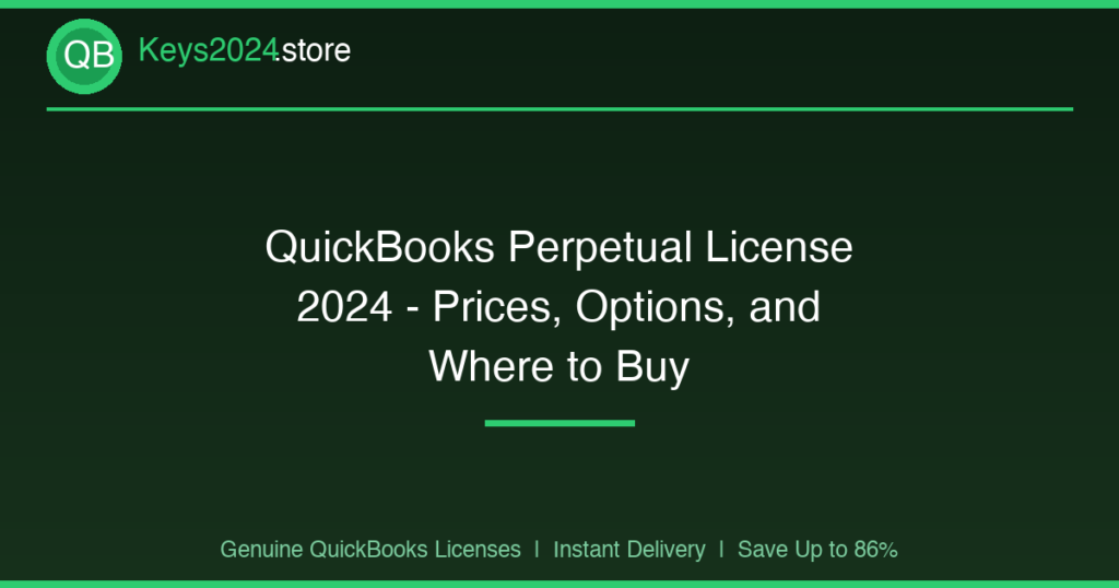 QuickBooks Perpetual License 2024 — Prices, Options, and Where to Buy