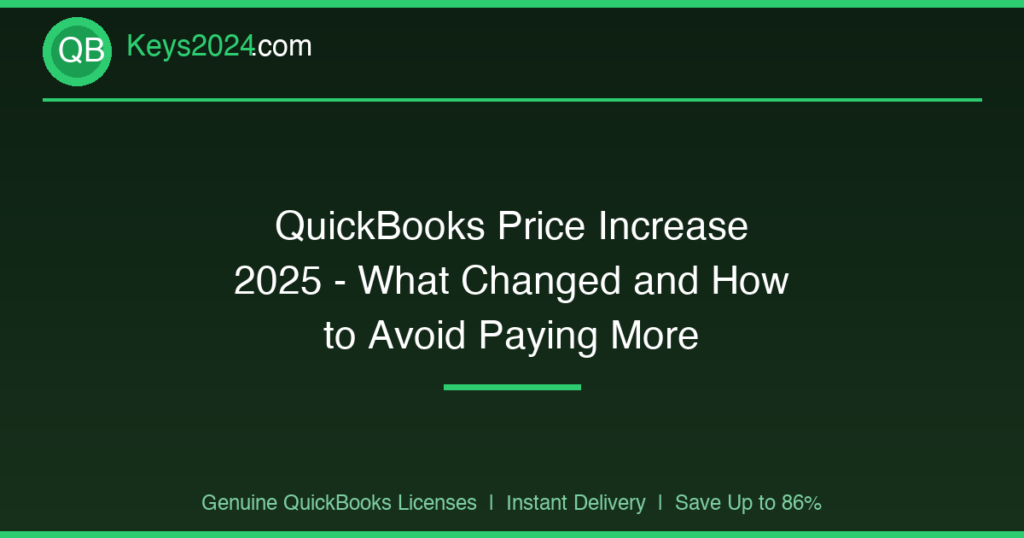 QuickBooks Price Increase 2025 — What Changed and How to Avoid Paying More