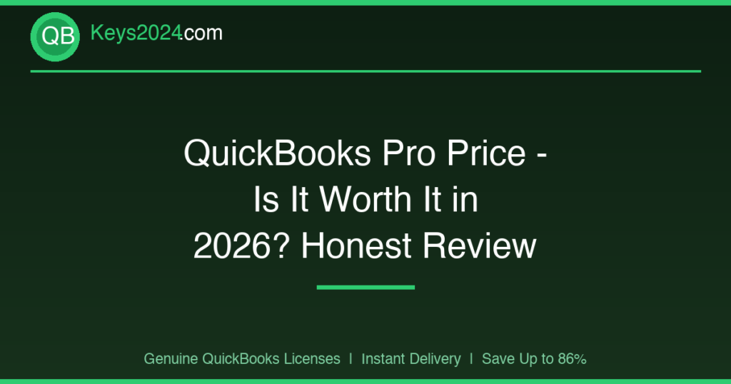 QuickBooks Pro Price — Is It Worth It in 2026? Honest Review