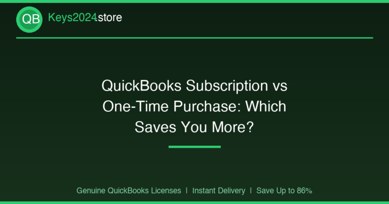 QuickBooks Subscription vs One-Time Purchase: Which Saves You More?