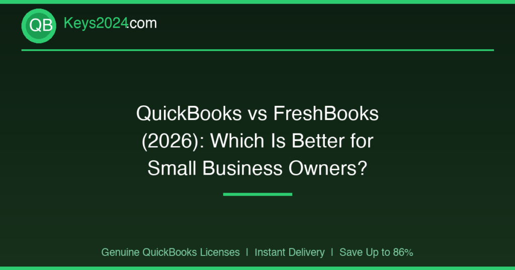 QuickBooks vs FreshBooks (2026): Which Is Better for Small Business Owners?