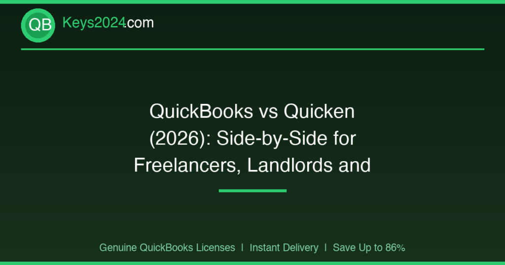 QuickBooks vs Quicken (2026): Side-by-Side for Freelancers, Landlords and Business Owners