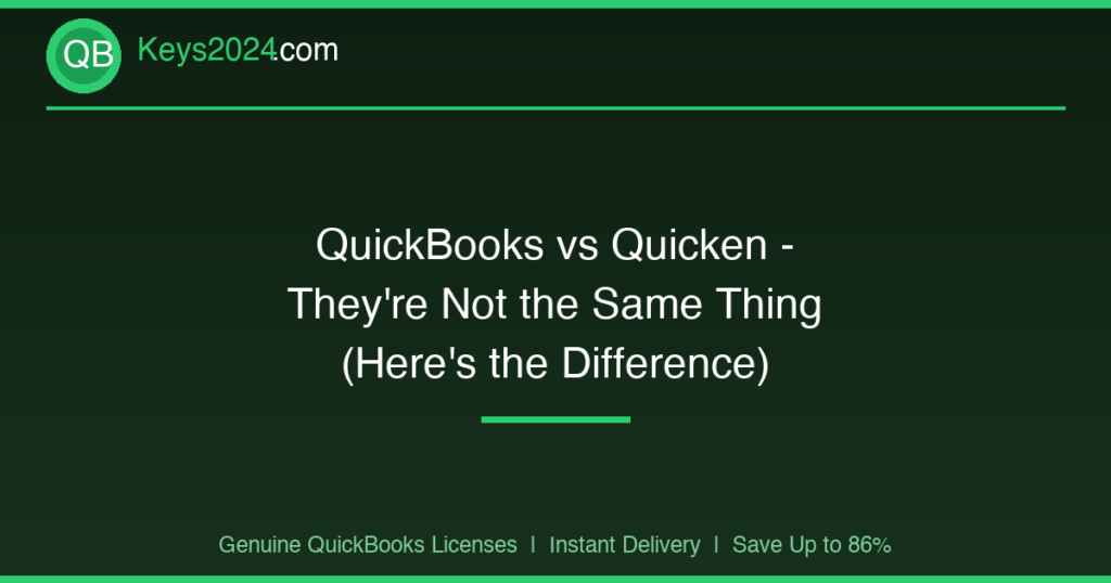 QuickBooks vs Quicken — They’re Not the Same Thing (Here’s the Difference)