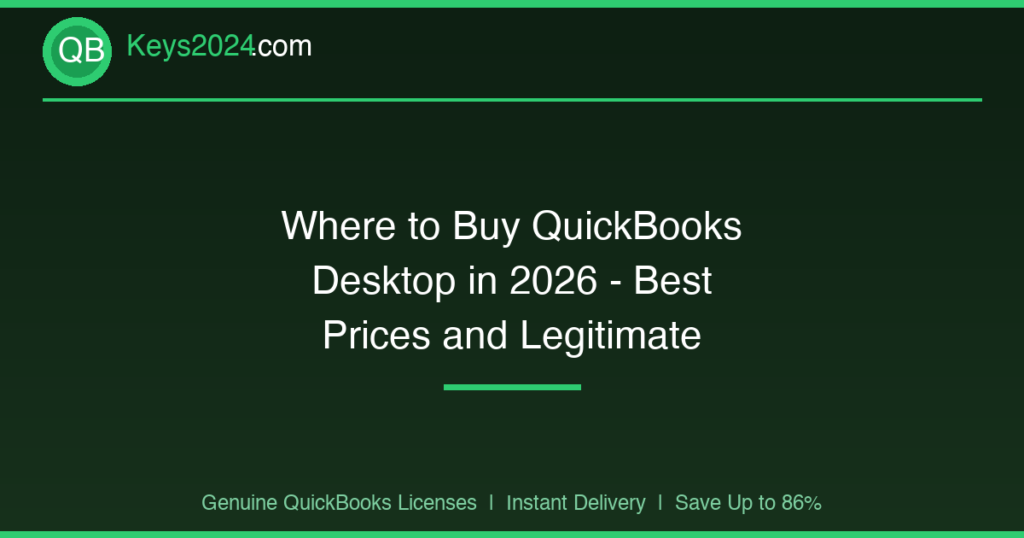 Where to Buy QuickBooks Desktop in 2026 — Best Prices and Legitimate Sources