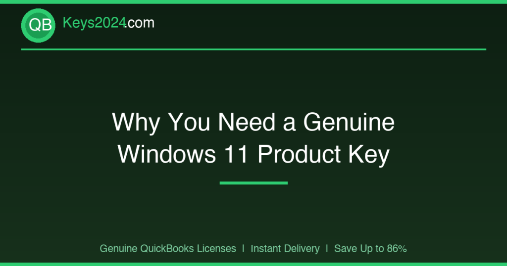 Why You Need a Genuine Windows 11 Product Key