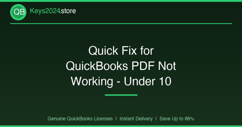 Quick Fix for QuickBooks PDF Not Working — Under 10 Minutes