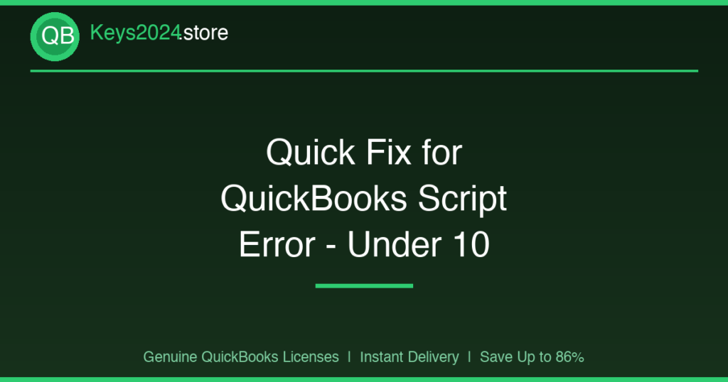 Quick Fix for QuickBooks Script Error — Under 10 Minutes