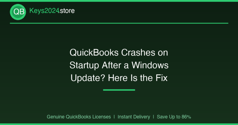 QuickBooks Crashes on Startup After a Windows Update? Here Is the Fix