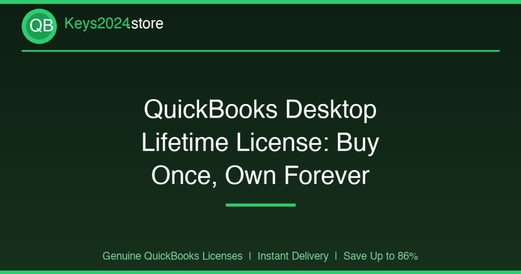 QuickBooks Desktop Lifetime License: Buy Once, Own Forever