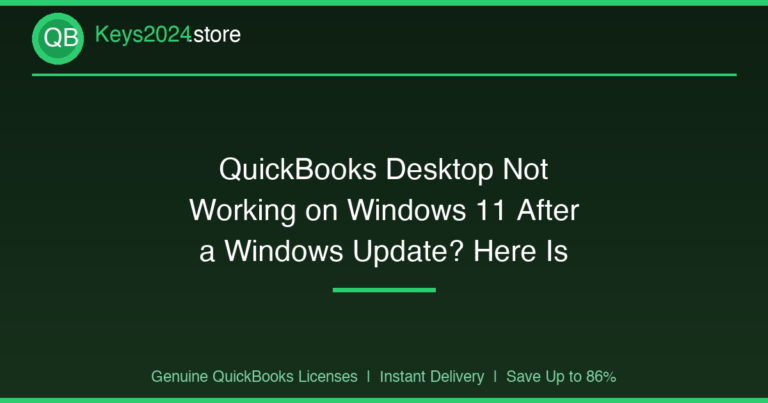 QuickBooks Desktop Not Working on Windows 11 After a Windows Update? Here Is the Fix