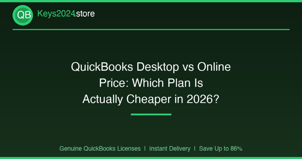 QuickBooks Desktop vs Online Price: Which Plan Is Actually Cheaper in 2026?