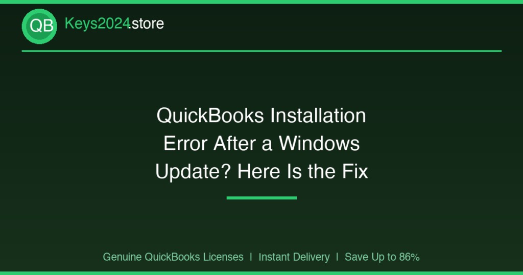 QuickBooks Installation Error After a Windows Update? Here Is the Fix