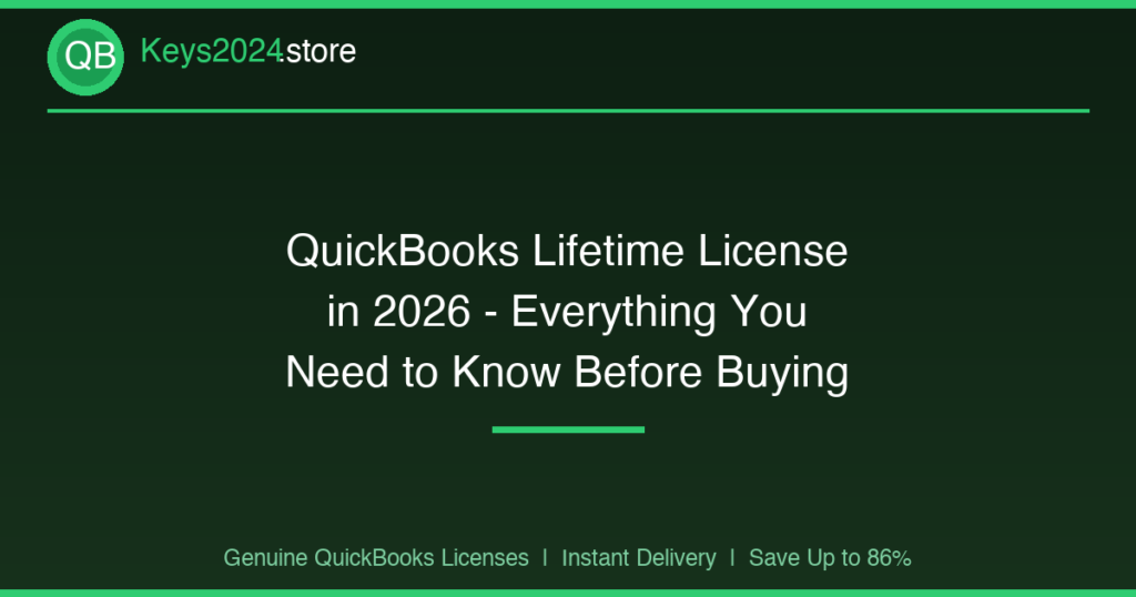 QuickBooks Lifetime License in 2026 — Everything You Need to Know Before Buying
