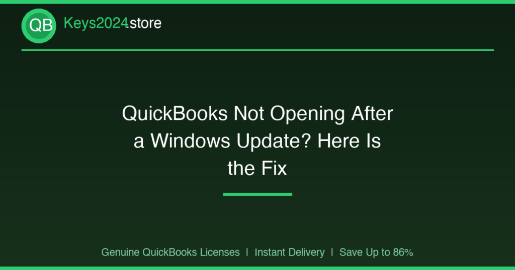 QuickBooks Not Opening After a Windows Update? Here Is the Fix