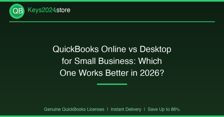 QuickBooks Online vs Desktop for Small Business: Which One Works Better in 2026?