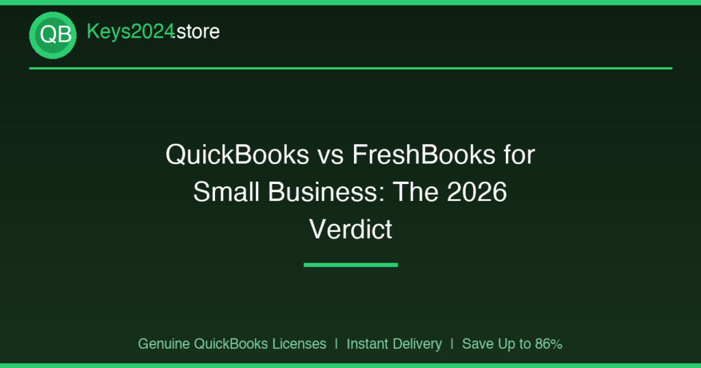 QuickBooks vs FreshBooks for Small Business: The 2026 Verdict