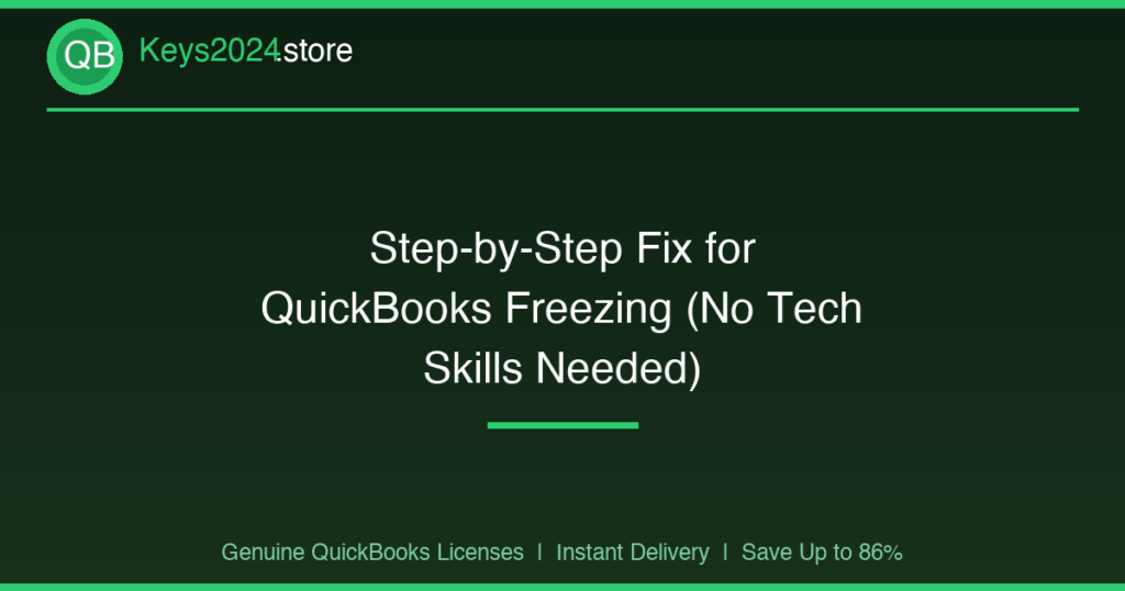 Step-by-Step Fix for QuickBooks Freezing (No Tech Skills Needed)