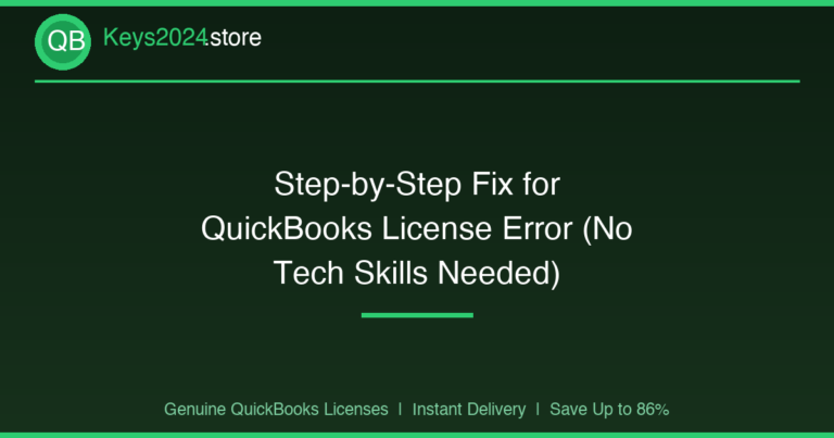 Step-by-Step Fix for QuickBooks License Error (No Tech Skills Needed)