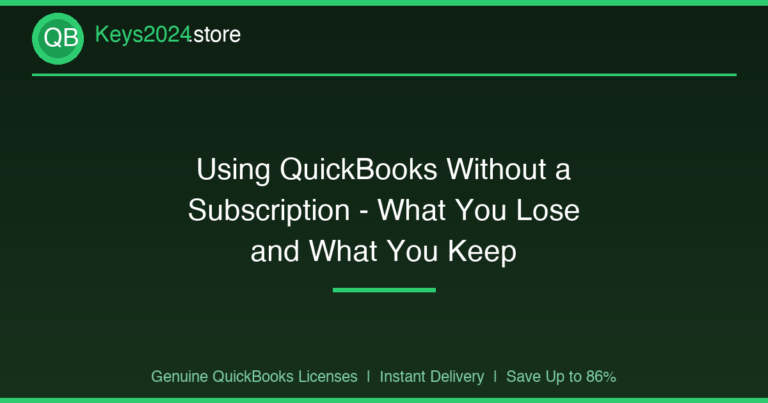 Using QuickBooks Without a Subscription — What You Lose and What You Keep