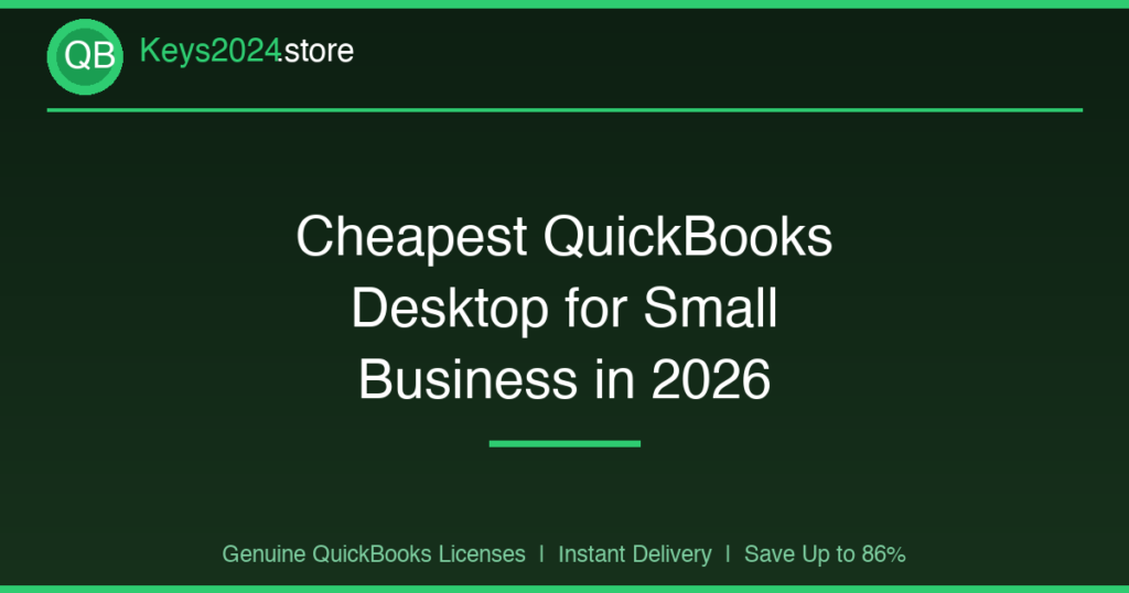 Cheapest QuickBooks Desktop for Small Business in 2026