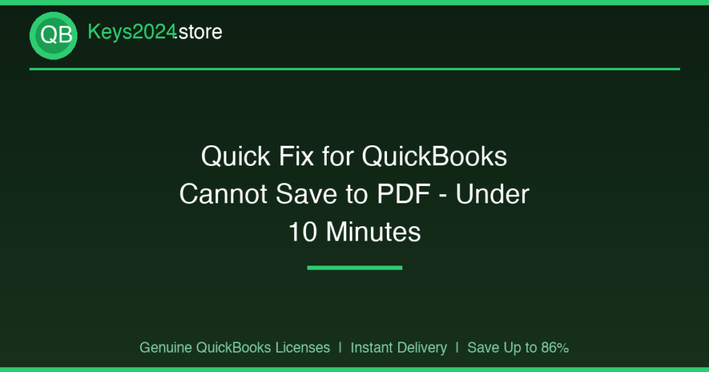 Quick Fix for QuickBooks Cannot Save to PDF — Under 10 Minutes