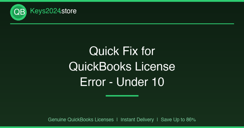 Quick Fix for QuickBooks License Error — Under 10 Minutes