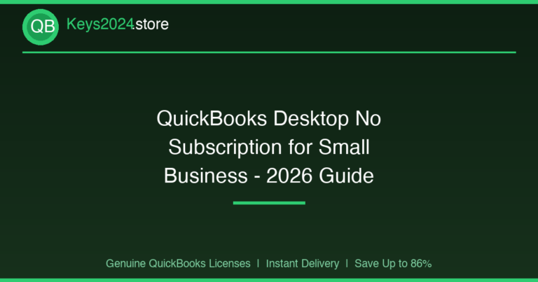 QuickBooks Desktop No Subscription for Small Business — 2026 Guide