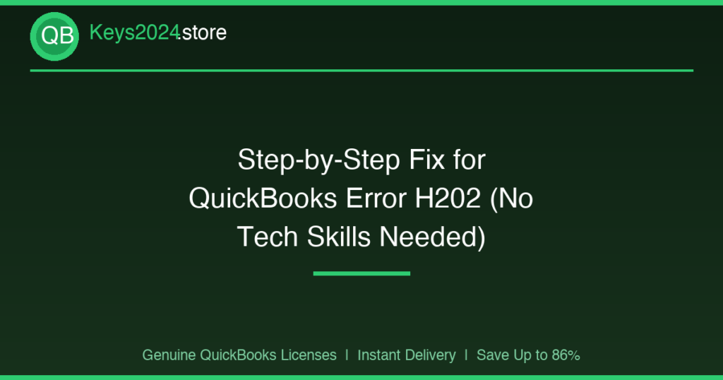 Step-by-Step Fix for QuickBooks Error H202 (No Tech Skills Needed)
