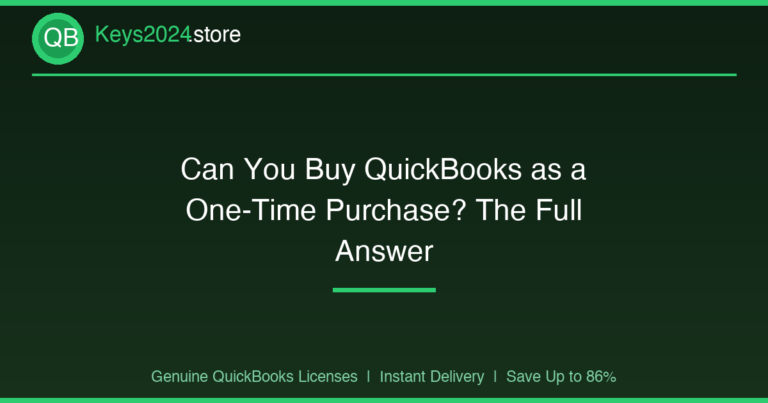 Can You Buy QuickBooks as a One-Time Purchase? The Full Answer